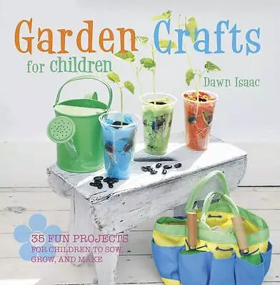 Dawn Isaac : Garden Crafts for Children Highly Rated eBay Seller Great Prices