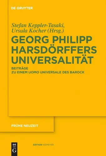 Georg Philipp Harsdorffers Universalitat: Beitrage Zu Einem Uomo Universale