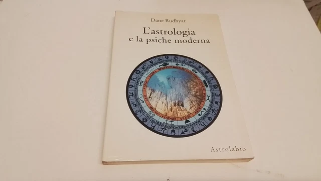 L'ASTROLOGIA E LA PSICHE MODERNA - DANE RUDHYAR, 10l25 L'ASTROLOGIA E LA PSICHE MODERNA - DANE RUDHYAR, 10l25