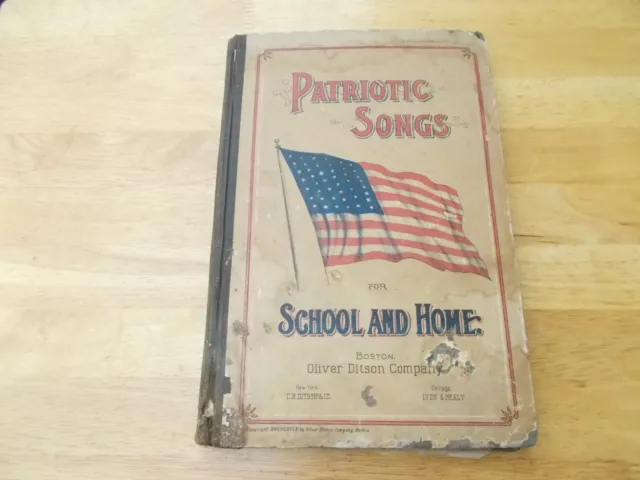 vtg 1899 PATRIOTIC SONGS for school and home Boston music book ~ American FLAG