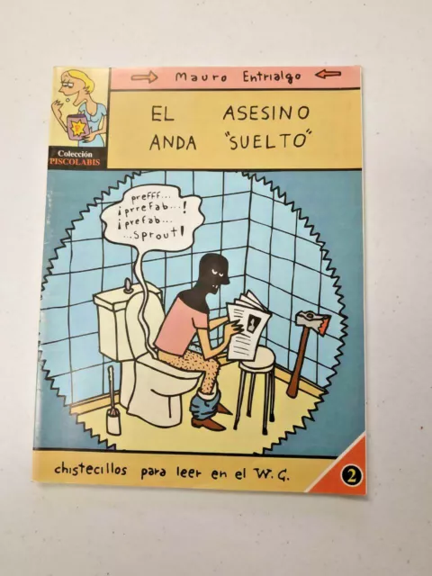 El asesino anda suelto. Chistecillos para leer en WC.Mauro Entrialgo. El Jueves.