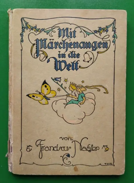 MIT MÄRCHENAUGEN IN DIE WELT - Franciscus Nagler / Theodor Herrmann - ca. 1930
