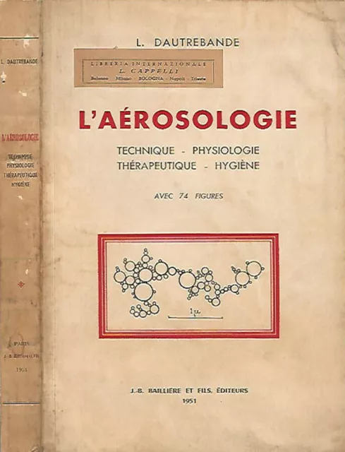 L'Aerosologie. Technique - Physiologie - Therapeutique - Hygiene. . L. Dautreban