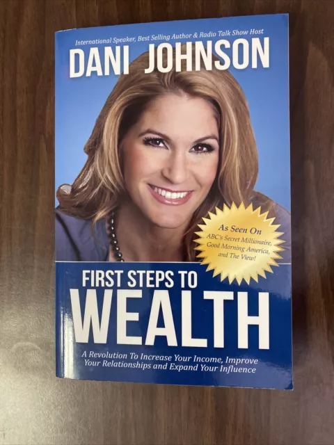 First Steps To Wealth. Dani Johnson. A revolution To Increase Your Income