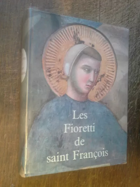 Les Fioretti de Saint François précédés du Cantique de frère soleil et suivis