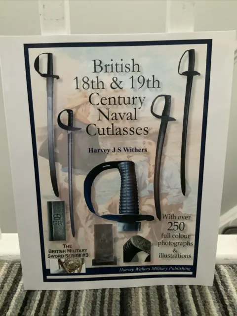 British 18th & 19th Century Naval Cutlasses Book Militaria Mancave H Withers