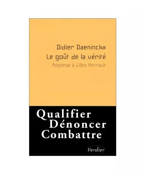 Le goût de la vérité: Réponse à Gilles Perrault (0000), Daeninckx, Didier