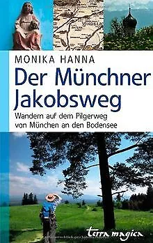Der Münchner Jakobsweg: Wandern auf dem Pilgerweg v... | Buch | Zustand sehr gut