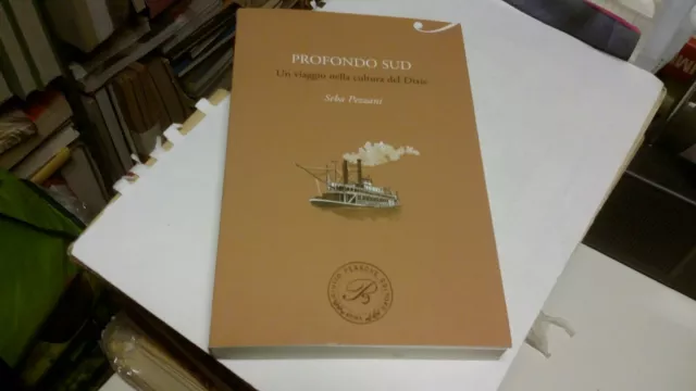 S. PEZZANI, PROFONDO SUD, UN VIAGGIO NELLA CULTURA DEL DIXIE, 30mr22