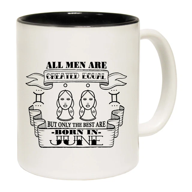 June Gemin Birthday All Men Are Created Equal - Funny Coffee Mug - Gift Boxed