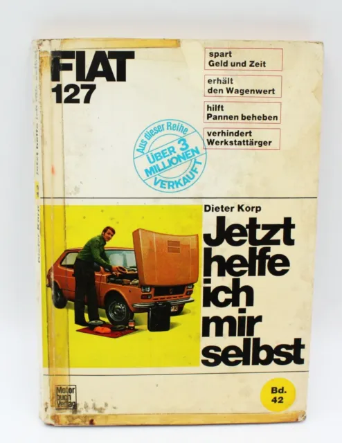 Fiat 127 Jetzt helfe ich mir selbst Fiat 500 von Dieter Korp Motorbuch Verlag
