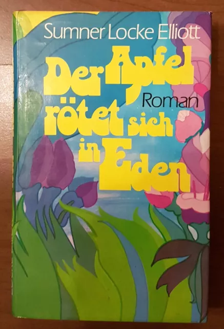 #### DER APFEL RÖTET SICH IN EDEN Roman Sumner Locke Elliott ####