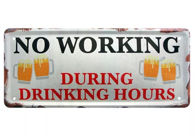 Blechschild lustige Sprüche Deko Wandschild Bier No Working-Drinking Hours 28x12