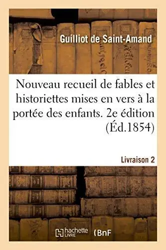 Nouveau recueil de fables et historiettes mises en vers, sujets. 2e edition.<|