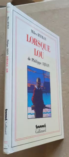 Lorsque Lou Philippe DJIAN & Miles HYMAN éd Futuropolis/Gallimard  10 1992 EO