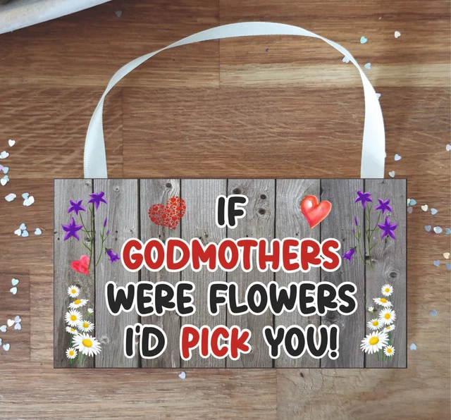 Godmother Plaque - If Godmothers Were Flowers I'd Pick You - Fun Cute Gift
