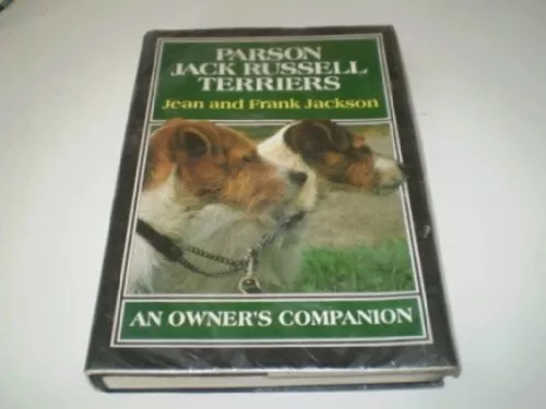 Parson Jack Russell Terriers (An Owner's Com... by Jean and Frank Jacks Hardback