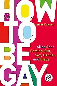 How to Be Gay. Alles über Coming-out, Sex, Gender u... | Buch | Zustand sehr gut