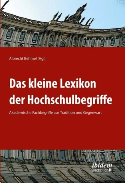 Das kleine Lexikon der Hochschulbegriffe | Albrecht Behmel | Taschenbuch | 2012