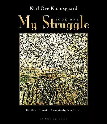My Struggle by Karl Ove Knausgaard; Don Bartlett