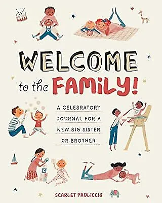 Welcome to the Family!: A Celebratory Journal for a New Big Sister or Brother, P