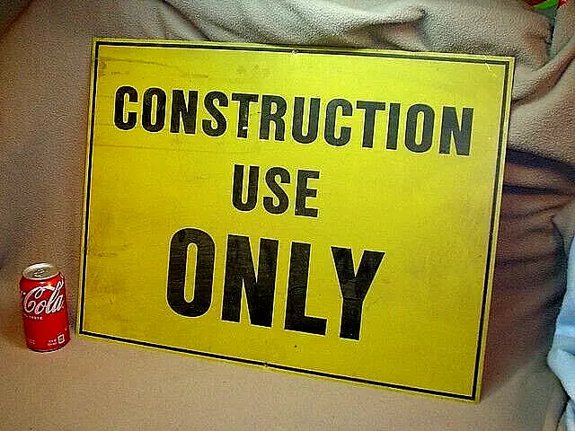 Vtg Construction Use Only~For Construction Vehicles Aluminum Sign