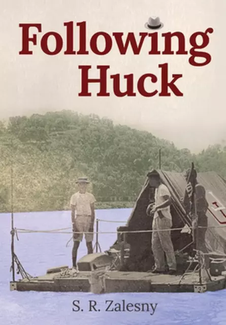 Following Huck by S.R. Zalesny Hardcover Book