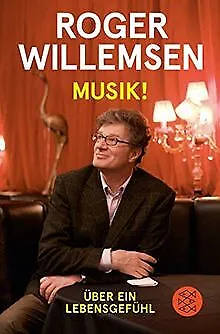 Musik!: Über ein Lebensgefühl von Willemsen, Roger | Buch | Zustand gut