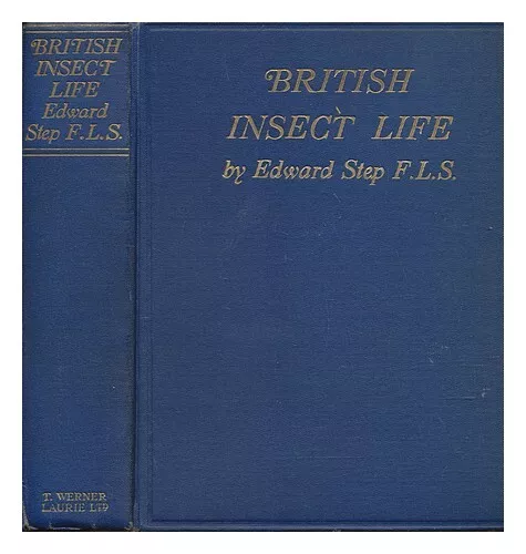 STEP, EDWARD (1855-1931) British insect life : a popular introduction to entomol