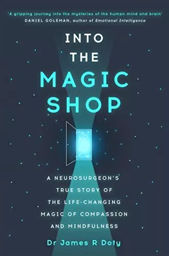 Into the Magic Shop: A neurosurgeon's true story of the lif... by Doty, Dr James
