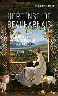 Hortense de Beauharnais. Ein Leben im Schatten Napoleons | Buch | 9783878001515