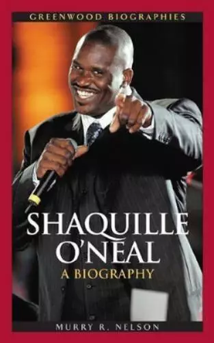 Murry R. Nelson Shaquille O'Neal (Relié) Greenwood Biographies