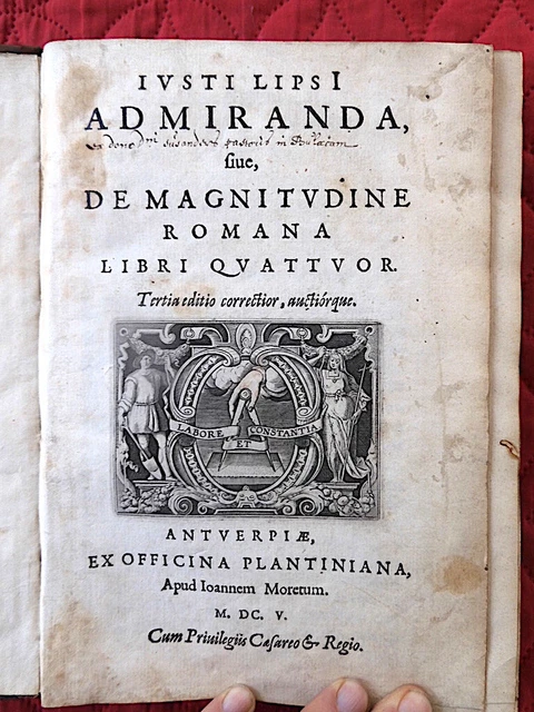 JUSTE LIPSE JUSTI LIPSI Admiranda  sive de magnitudine romana 1605 PLANTIN 58