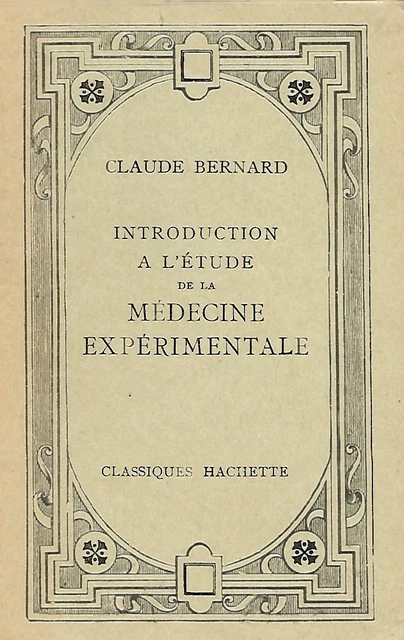 CLAUDE BERNARD - INTRODUCTION à L'ETUDE DE LA MEDECINE EXPERIMENTALE ...
