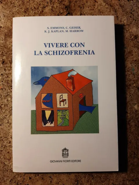 Emmons-Geiser-Kaplan-Harrow, Vivere con la schizofrenia, Fioriti 2001 [A4]