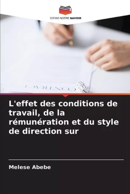 L'effet des conditions de travail, de la rmunration et du style de direction sur