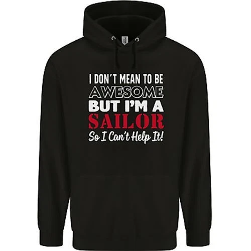I Dont Mean to Be but Im a Sailor Sailing Childrens Kids Hoodie