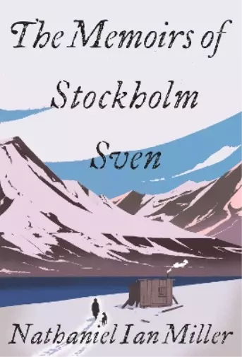 Nathaniel Ian Miller The Memoirs of Stockholm Sven (Relié)