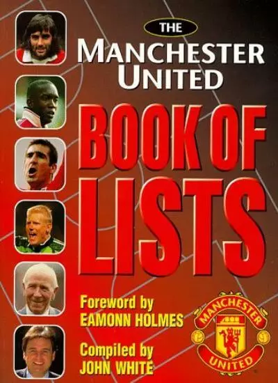 Manchester United Footbal Club Book of Lists By John D. T. White