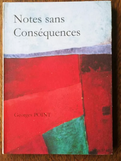 Livre d'Artiste    *  Notes sans Conséquences  *   Georges POINT - 2012