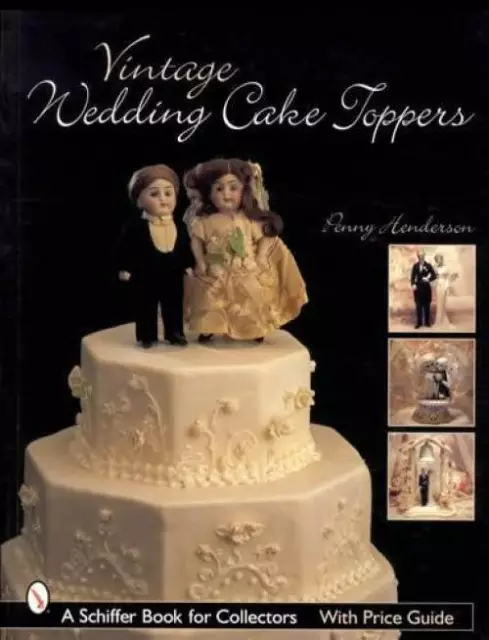 Vintage Wedding Cake Topper Collector Guide Bride Groom MORE