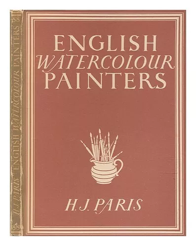 PARIS, H.J English watercolour painters / H.J. Paris 1945 First Edition Hardcove