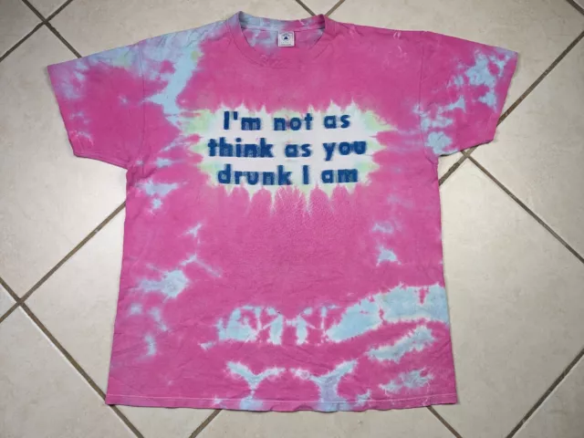 Vtg "I’m Not As Think As You Drunk I Am" XL Tie-dye T-shirt Delta USA 90’s Rare