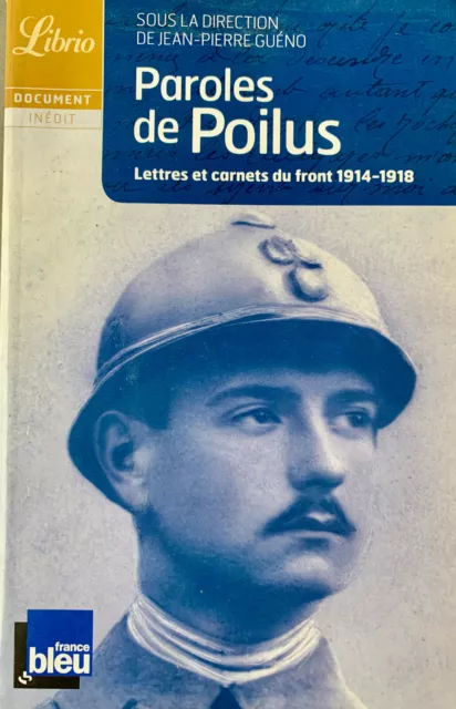 Paroles de Poilus. Lettres et carnets du front 1914-1918 (Librio, 1998)