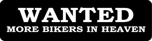 Wanted More Bikers In Heaven Motorcycle Helmet Sticker