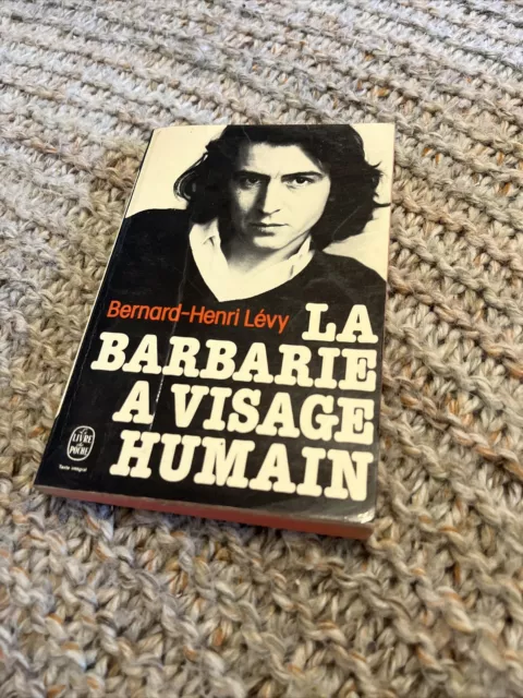 « La Barbarie À Visage Humain » Bernard Henri Levy (1979) Livre De Poche Bon Eta