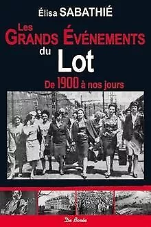 Les Grands Évènements du Lot de 1900 à nos jours vo... | Buch | Zustand sehr gut