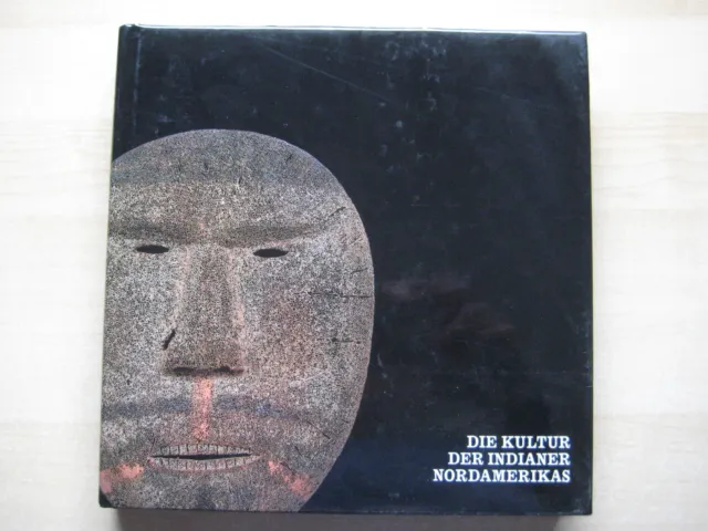 "Die Kultur der Indianer Nordamerikas" Katalog der Ausstellung 1987 in Bonn