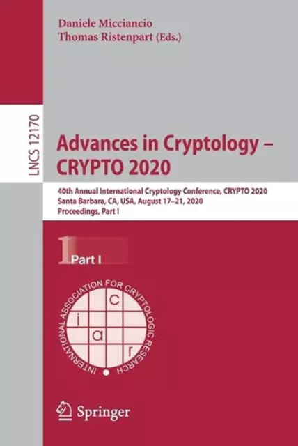 Advances in Cryptology CRYPTO 2020: 40th Annual International Cryptology Confere