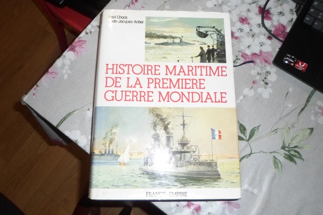 HISTOIRE MARITIME DE LA PREMIERE GUERRE MONDIALE~Paul CHACK-Jean